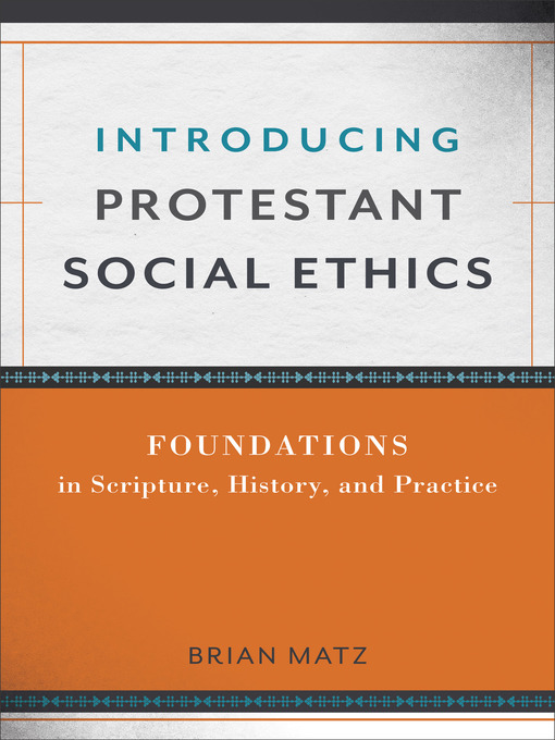 Title details for Introducing Protestant Social Ethics by Brian Matz - Available